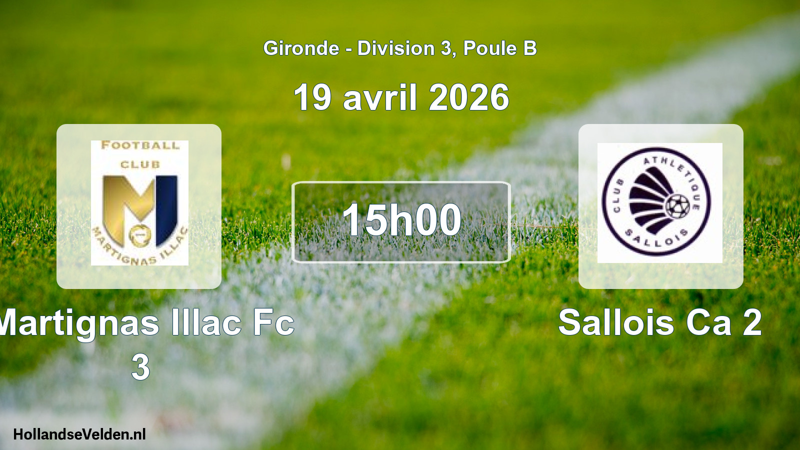 Geplande wedstrijd: Martignas Illac Fc 3 - Sallois Ca 2 (19 avril 2026)