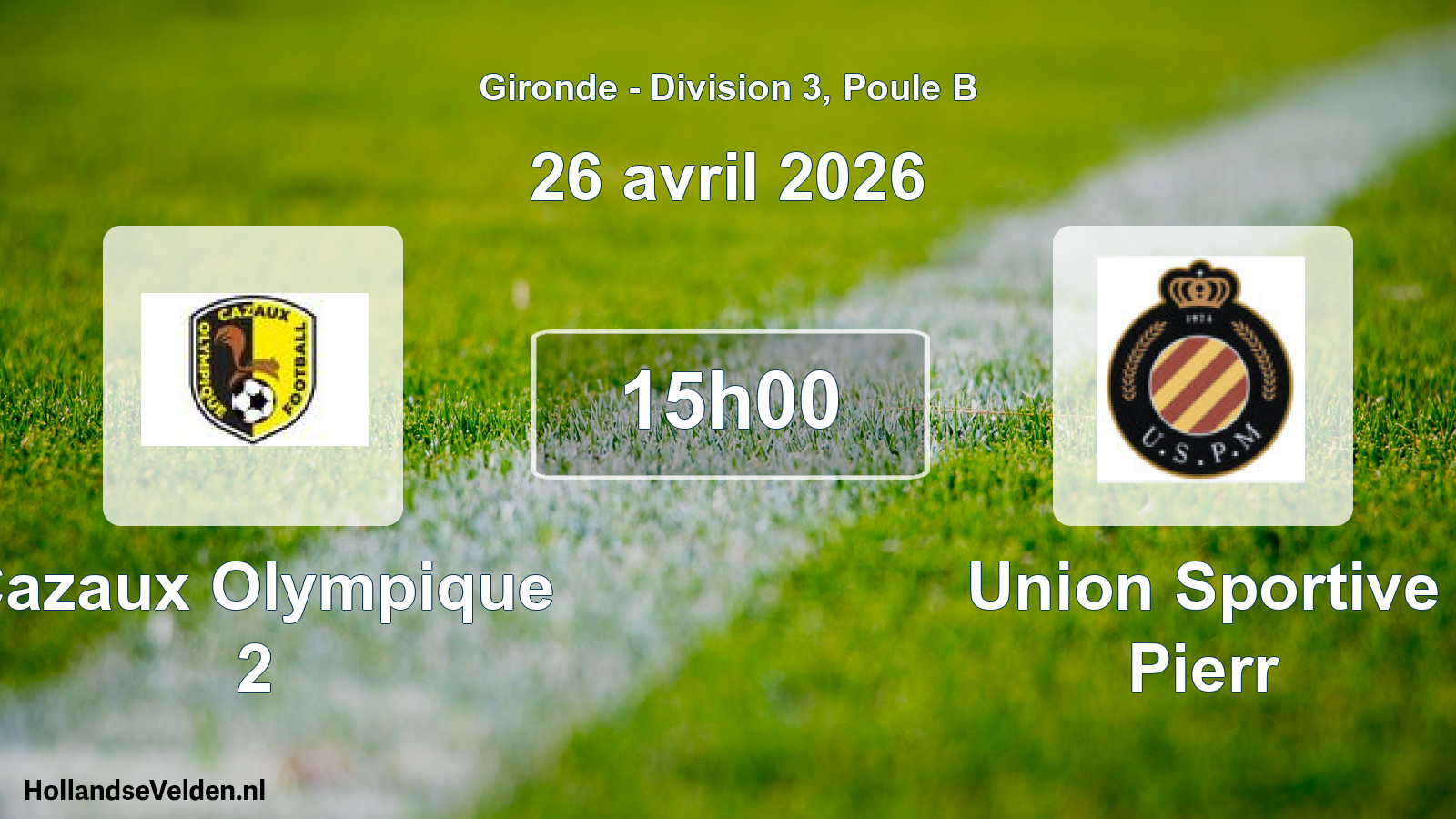Geplande wedstrijd: Cazaux Olympique 2 - Union Sportive Pierr (26 avril 2026)