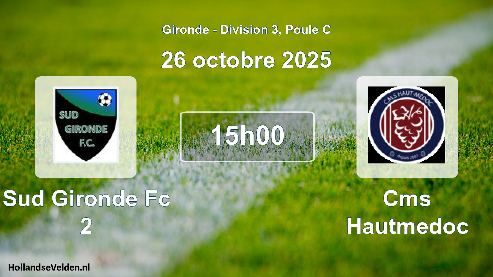 Geplande wedstrijd: Sud Gironde Fc 2 - Cms Hautmedoc (26 octobre 2025)