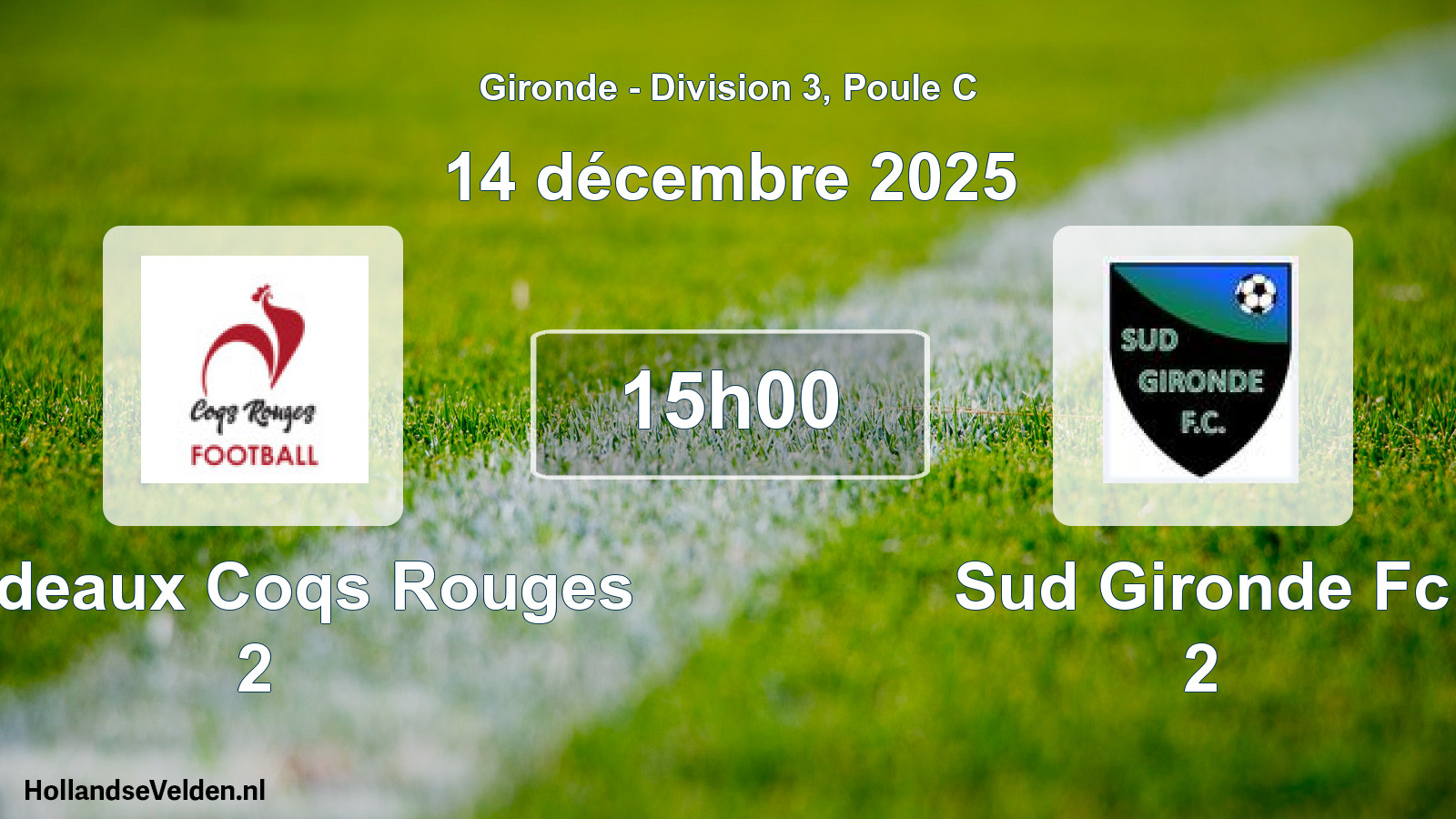 Geplande wedstrijd: Bordeaux Coqs Rouges 2 - Sud Gironde Fc 2 (14 décembre 2025)