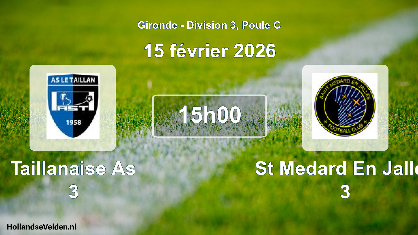 Geplande wedstrijd: Taillanaise As 3 - St Medard En Jalles 3 (15 février 2026)