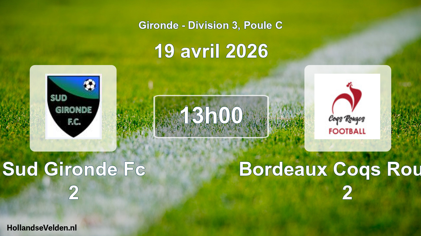 Geplande wedstrijd: Sud Gironde Fc 2 - Bordeaux Coqs Rouges 2 (19 avril 2026)