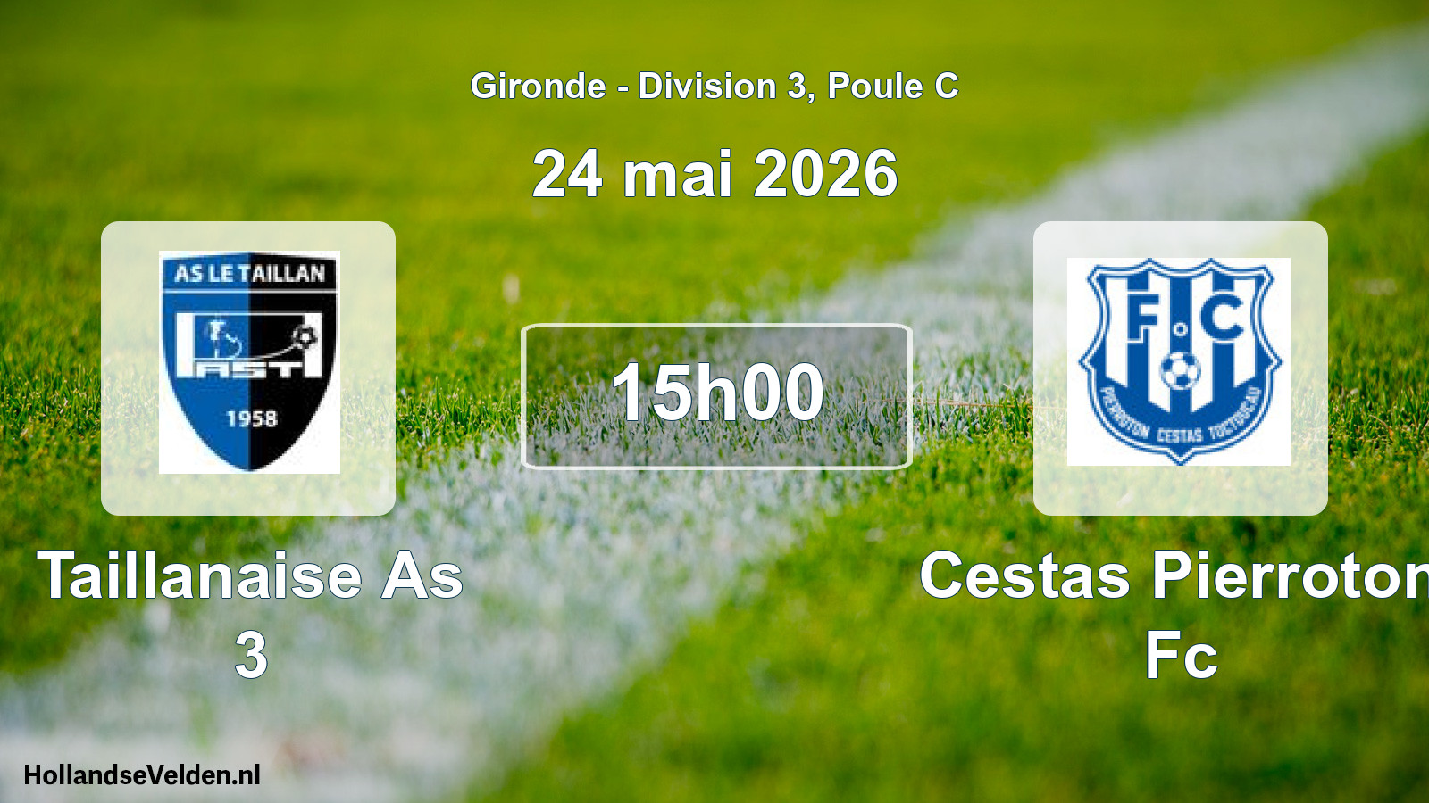 Geplande wedstrijd: Taillanaise As 3 - Cestas Pierroton Fc (24 mai 2026)