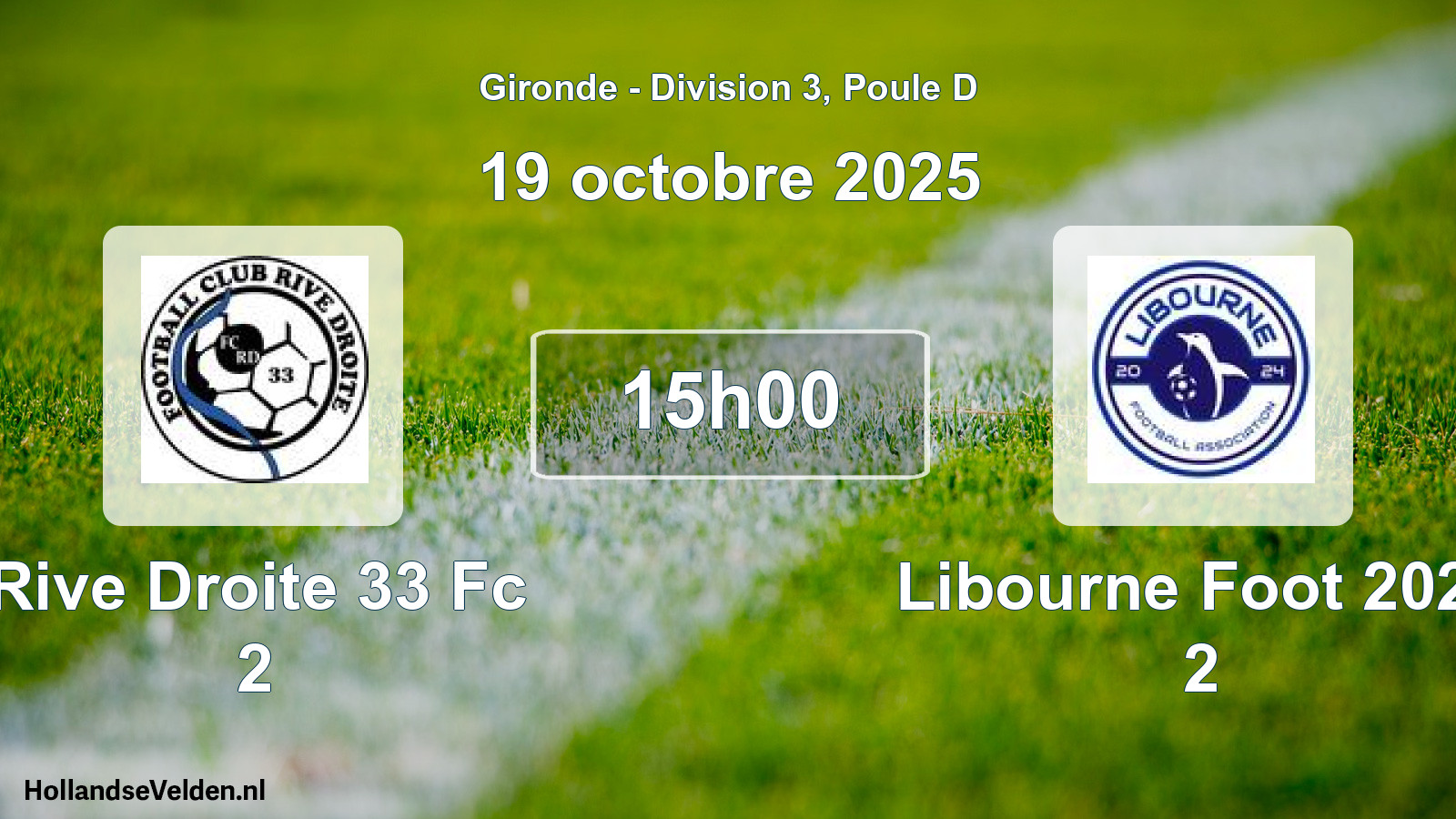 Geplande wedstrijd: Rive Droite 33 Fc 2 - Libourne Foot 2024 2 (19 octobre 2025)
