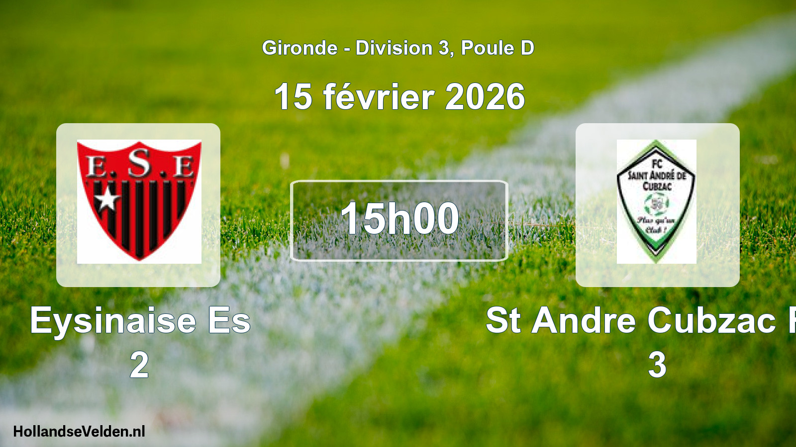 Geplande wedstrijd: Eysinaise Es 2 - St Andre Cubzac Fc 3 (15 février 2026)