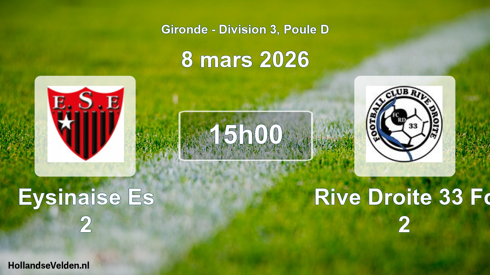 Geplande wedstrijd: Eysinaise Es 2 - Rive Droite 33 Fc 2 (8 mars 2026)