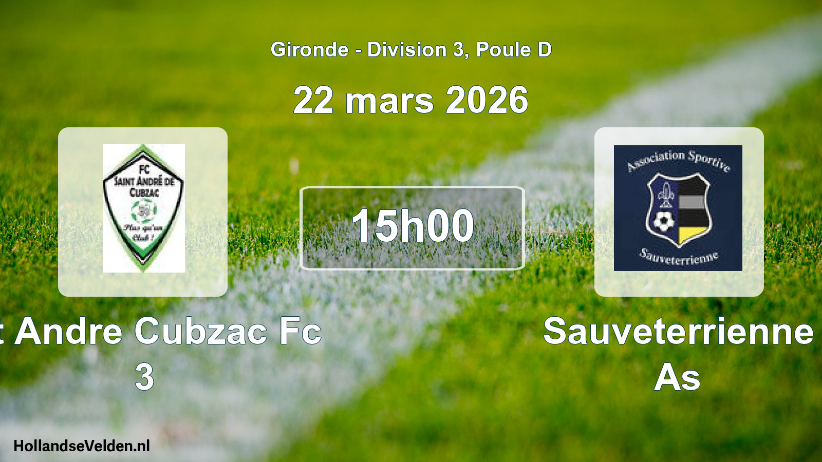 Geplande wedstrijd: St Andre Cubzac Fc 3 - Sauveterrienne As (22 mars 2026)