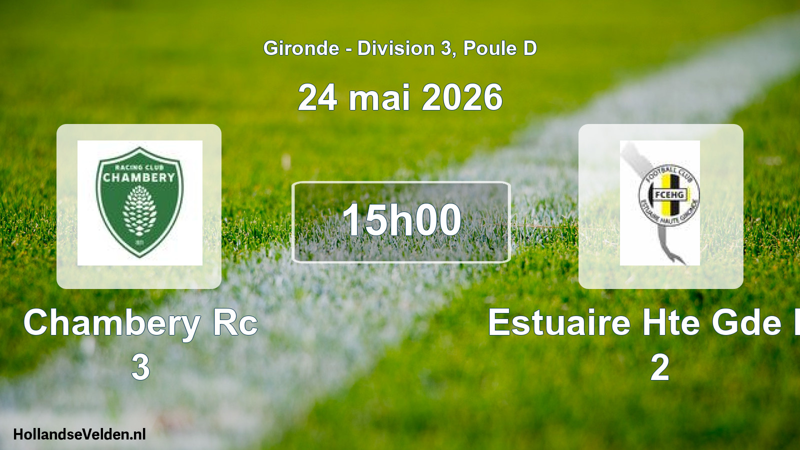 Geplande wedstrijd: Chambery Rc 3 - Estuaire Hte Gde Fc 2 (24 mai 2026)
