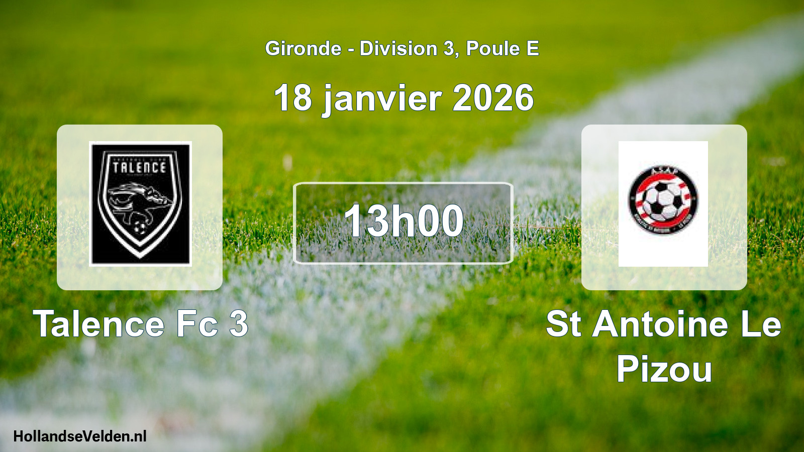 Scheduled Match: Talence Fc 3 - St Antoine Le Pizou (18 January 2026)