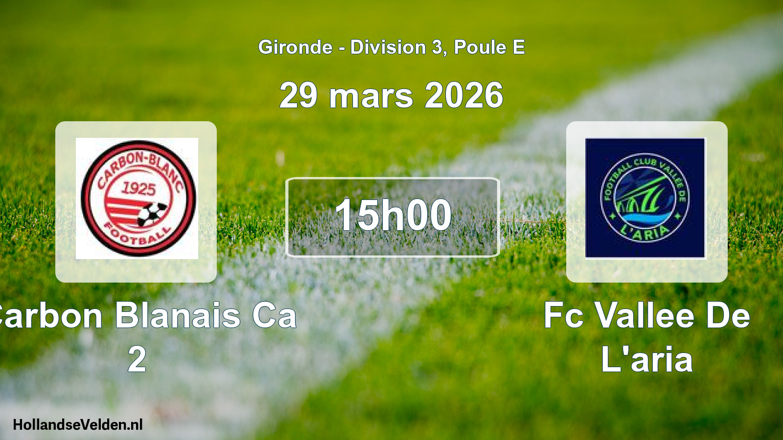 Geplande wedstrijd: Carbon Blanais Ca 2 - Fc Vallee De L'aria (29 mars 2026)