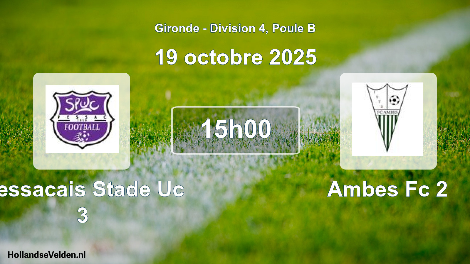 Geplande wedstrijd: Pessacais Stade Uc 3 - Ambes Fc 2 (19 octobre 2025)
