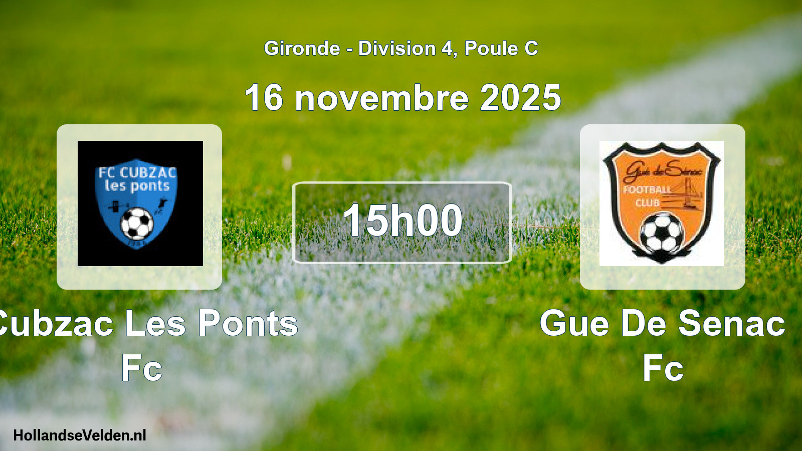 Geplande wedstrijd: Cubzac Les Ponts Fc - Gue De Senac Fc (16 novembre 2025)