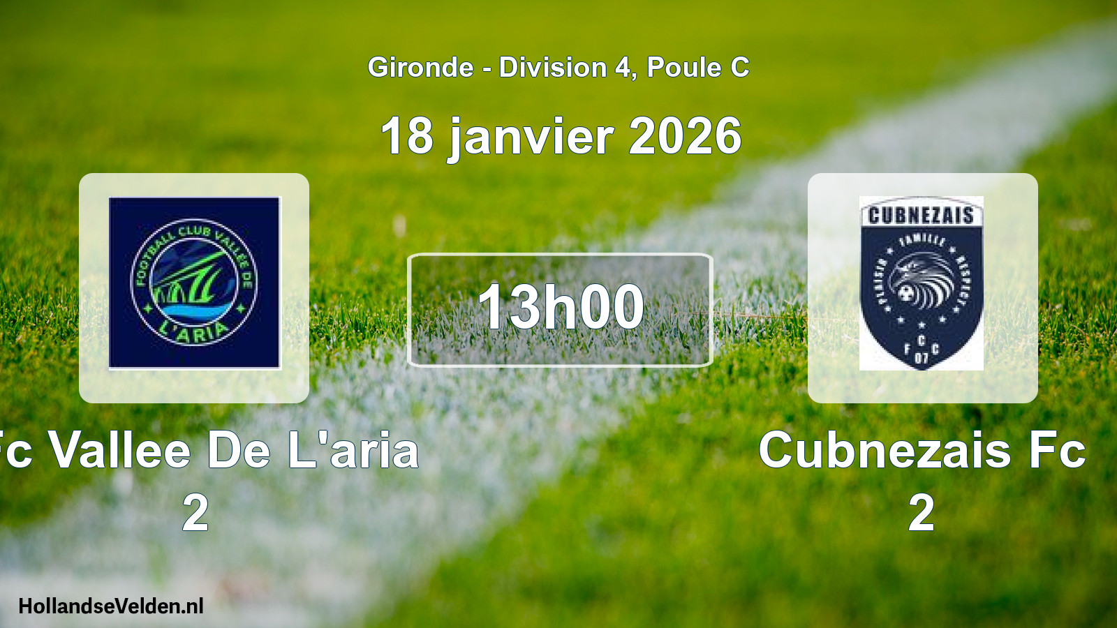 Geplande wedstrijd: Fc Vallee De L'aria 2 - Cubnezais Fc 2 (18 janvier 2026)