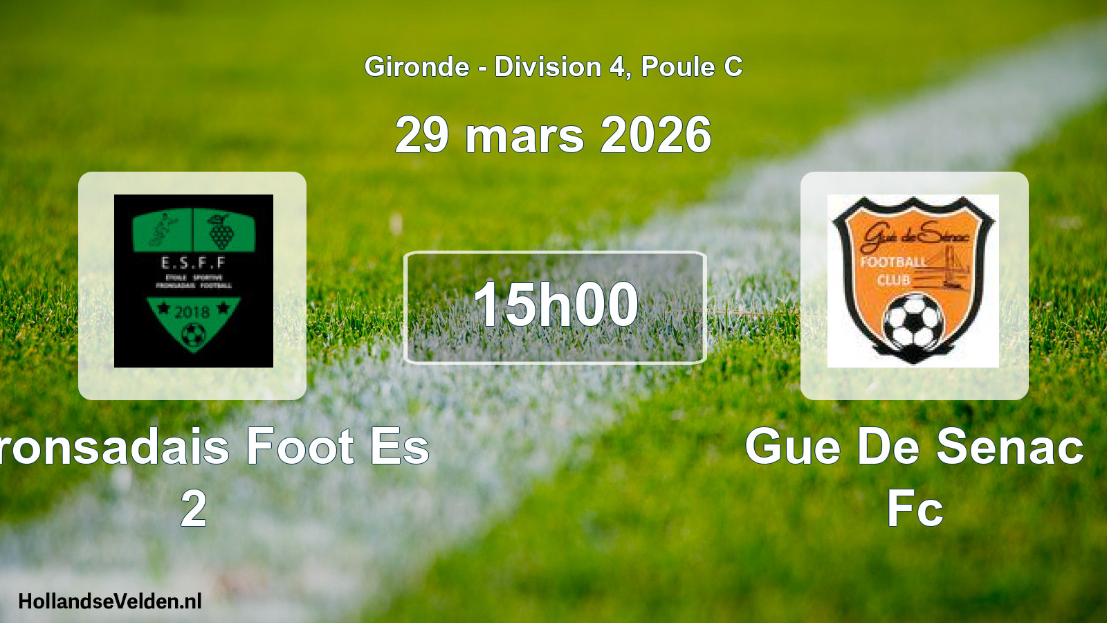 Geplande wedstrijd: Fronsadais Foot Es 2 - Gue De Senac Fc (29 mars 2026)