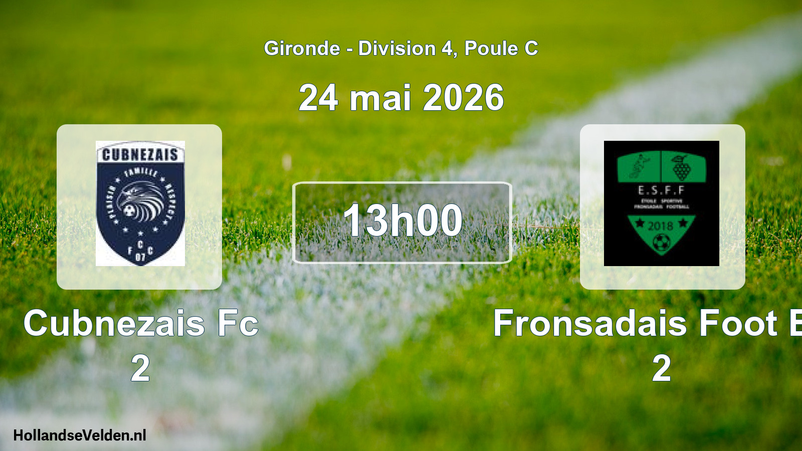 Geplande wedstrijd: Cubnezais Fc 2 - Fronsadais Foot Es 2 (24 mai 2026)