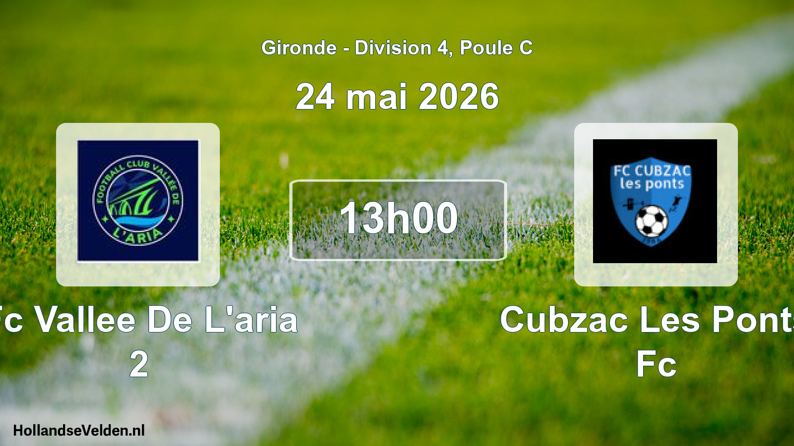 Geplande wedstrijd: Fc Vallee De L'aria 2 - Cubzac Les Ponts Fc (24 mai 2026)