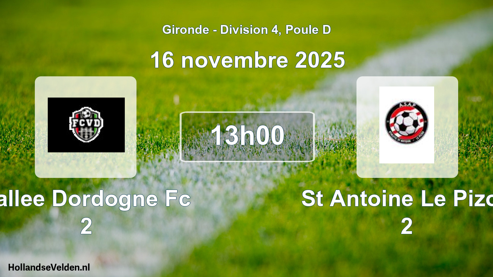 Scheduled Match: Vallee Dordogne Fc 2 - St Antoine Le Pizou 2 (16 November 2025)
