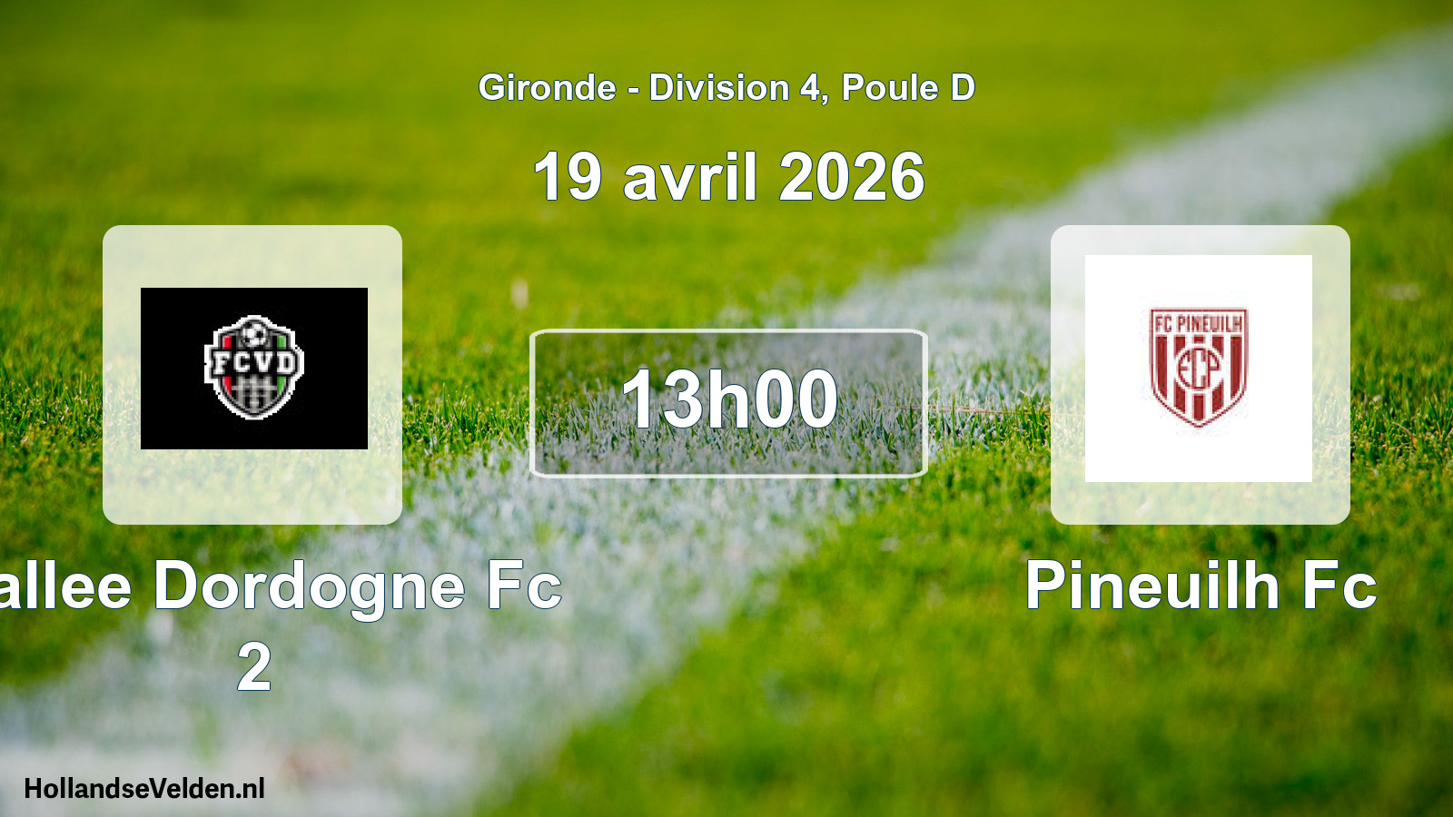 Geplande wedstrijd: Vallee Dordogne Fc 2 - Pineuilh Fc (19 april 2026)