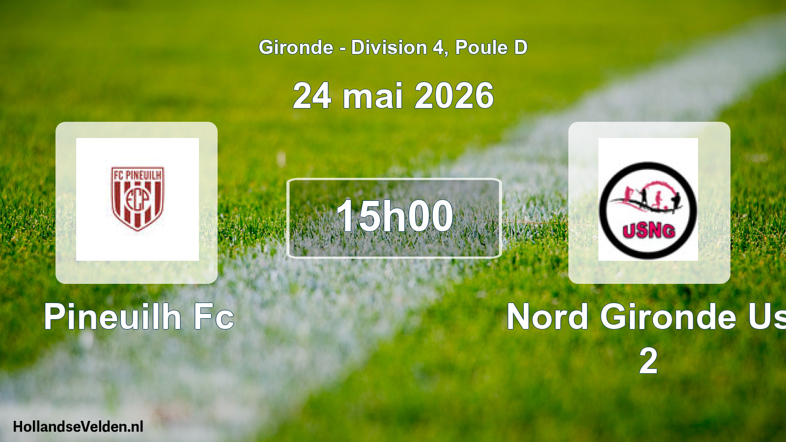 Geplande wedstrijd: Pineuilh Fc - Nord Gironde Us 2 (24 mei 2026)