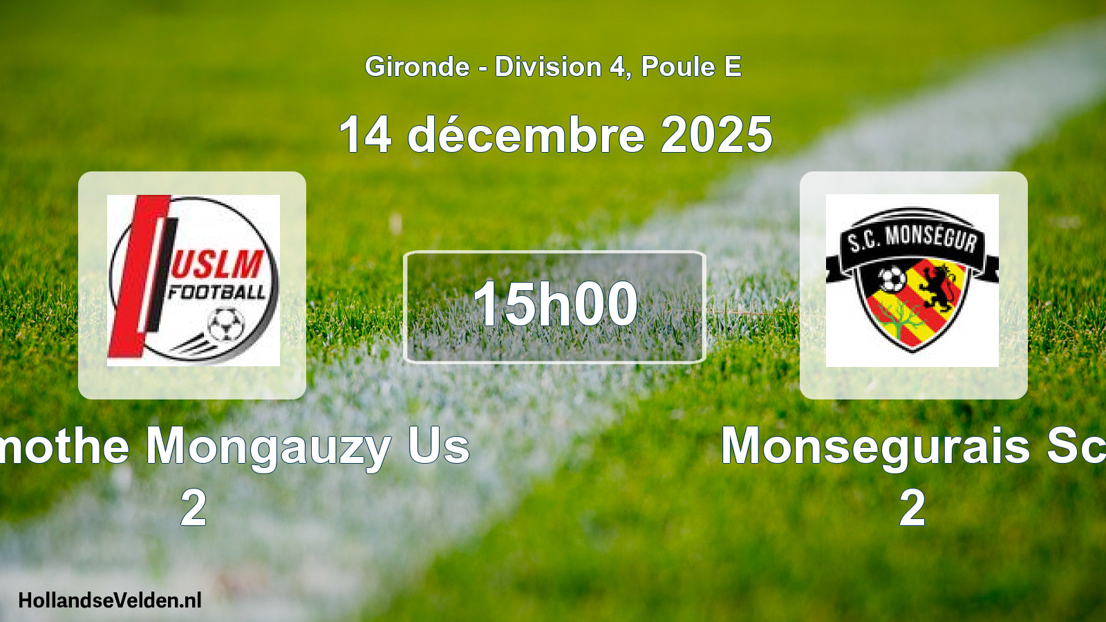 Geplande wedstrijd: Lamothe Mongauzy Us 2 - Monsegurais Sc 2 (14 décembre 2025)