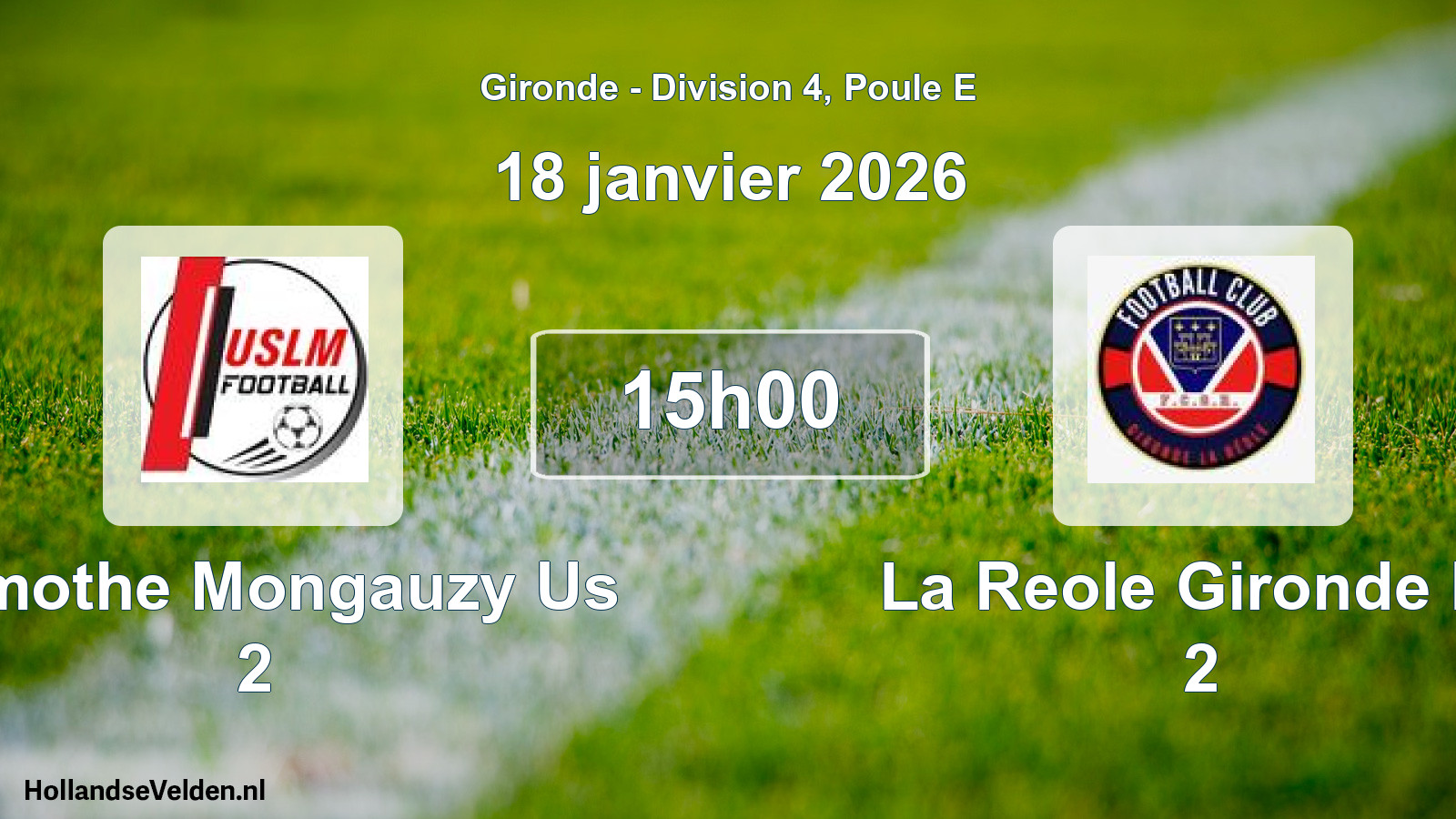 Geplande wedstrijd: Lamothe Mongauzy Us 2 - La Reole Gironde Fc 2 (18 janvier 2026)
