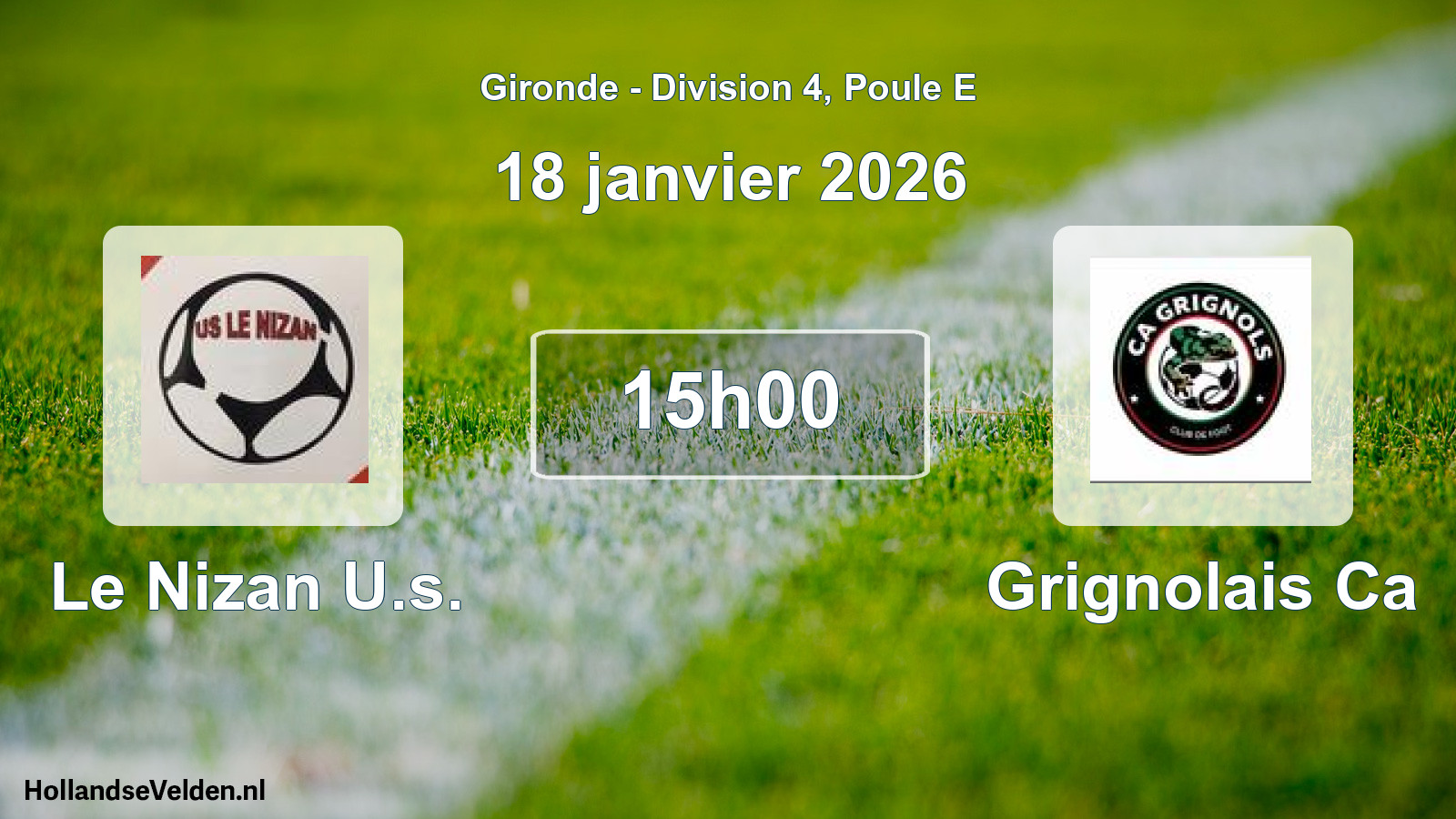 Geplande wedstrijd: Le Nizan U.s. - Grignolais Ca (18 janvier 2026)