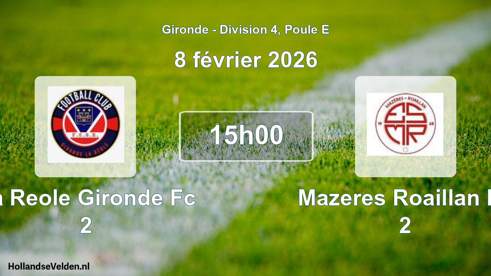 Scheduled Match: La Reole Gironde Fc 2 - Mazeres Roaillan Es 2 (8 February 2026)