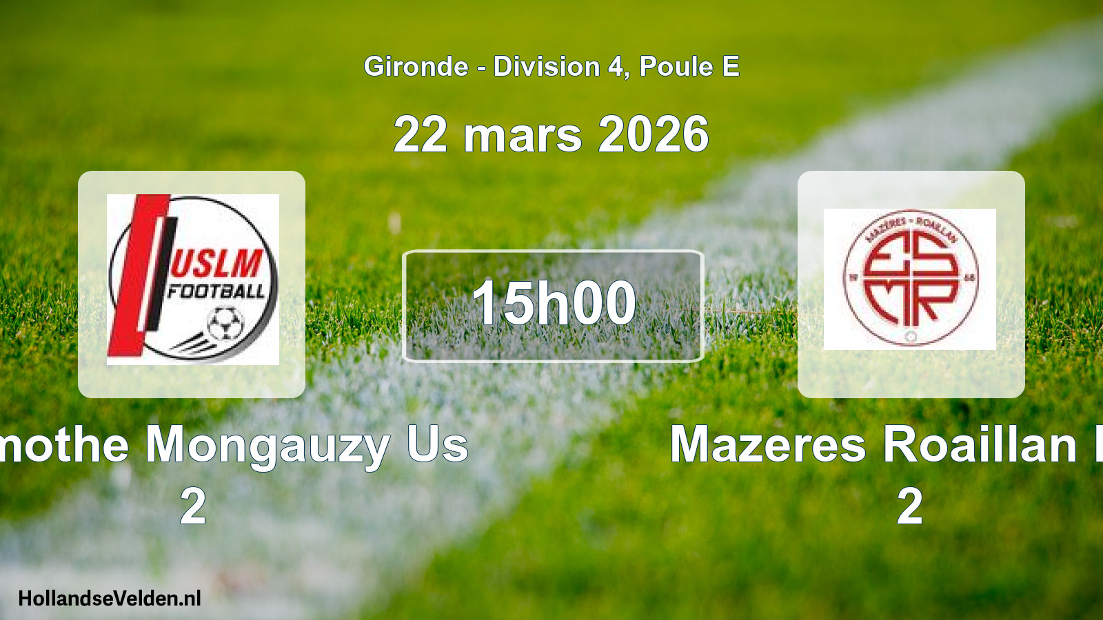 Scheduled Match: Lamothe Mongauzy Us 2 - Mazeres Roaillan Es 2 (22 March 2026)
