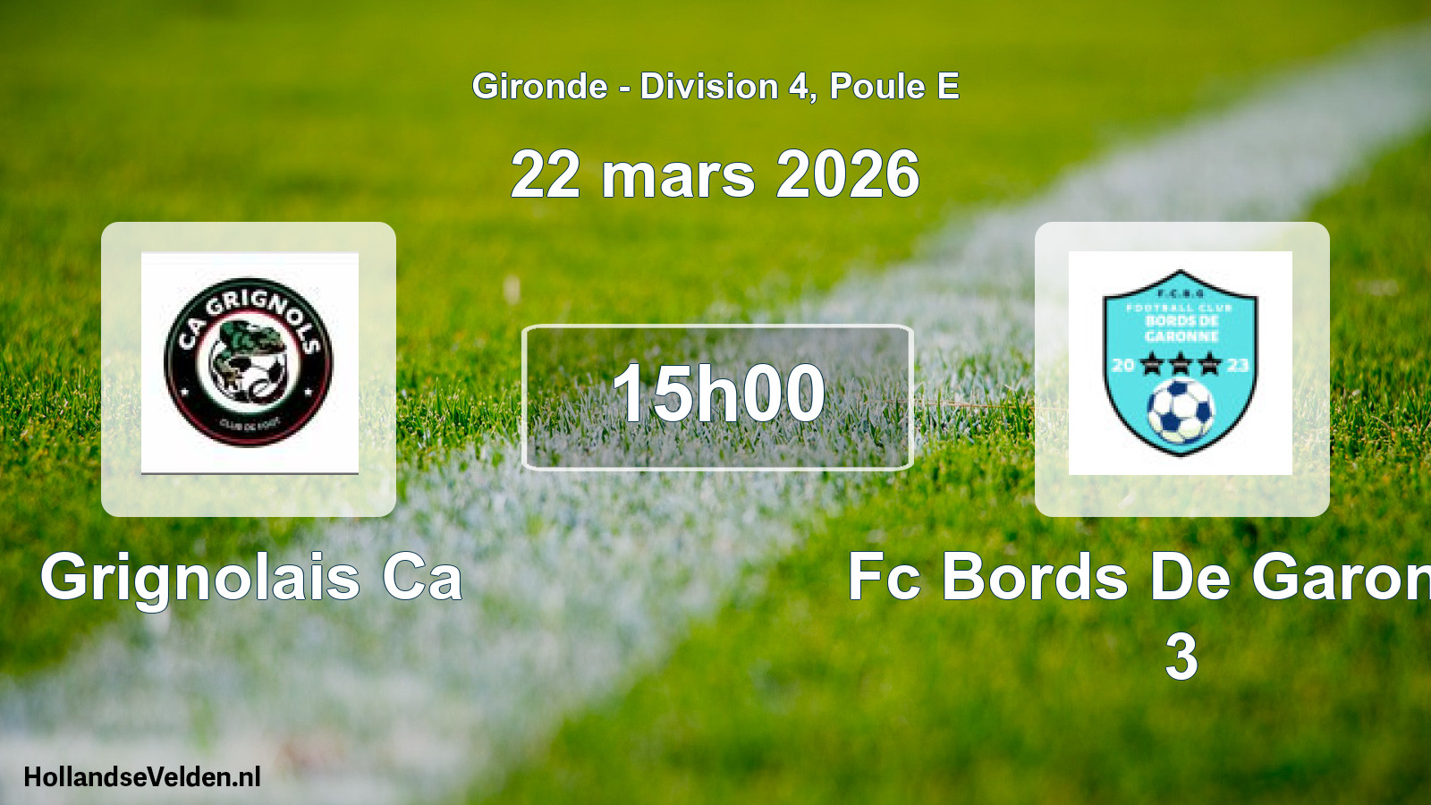 Geplande wedstrijd: Grignolais Ca - Fc Bords De Garonne 3 (22 mars 2026)