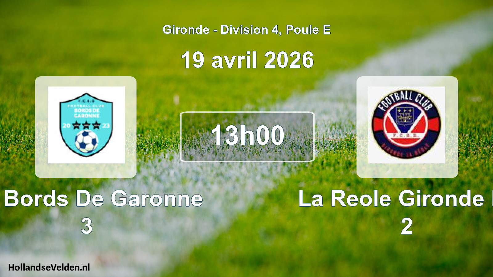 Geplande wedstrijd: Fc Bords De Garonne 3 - La Reole Gironde Fc 2 (19 avril 2026)
