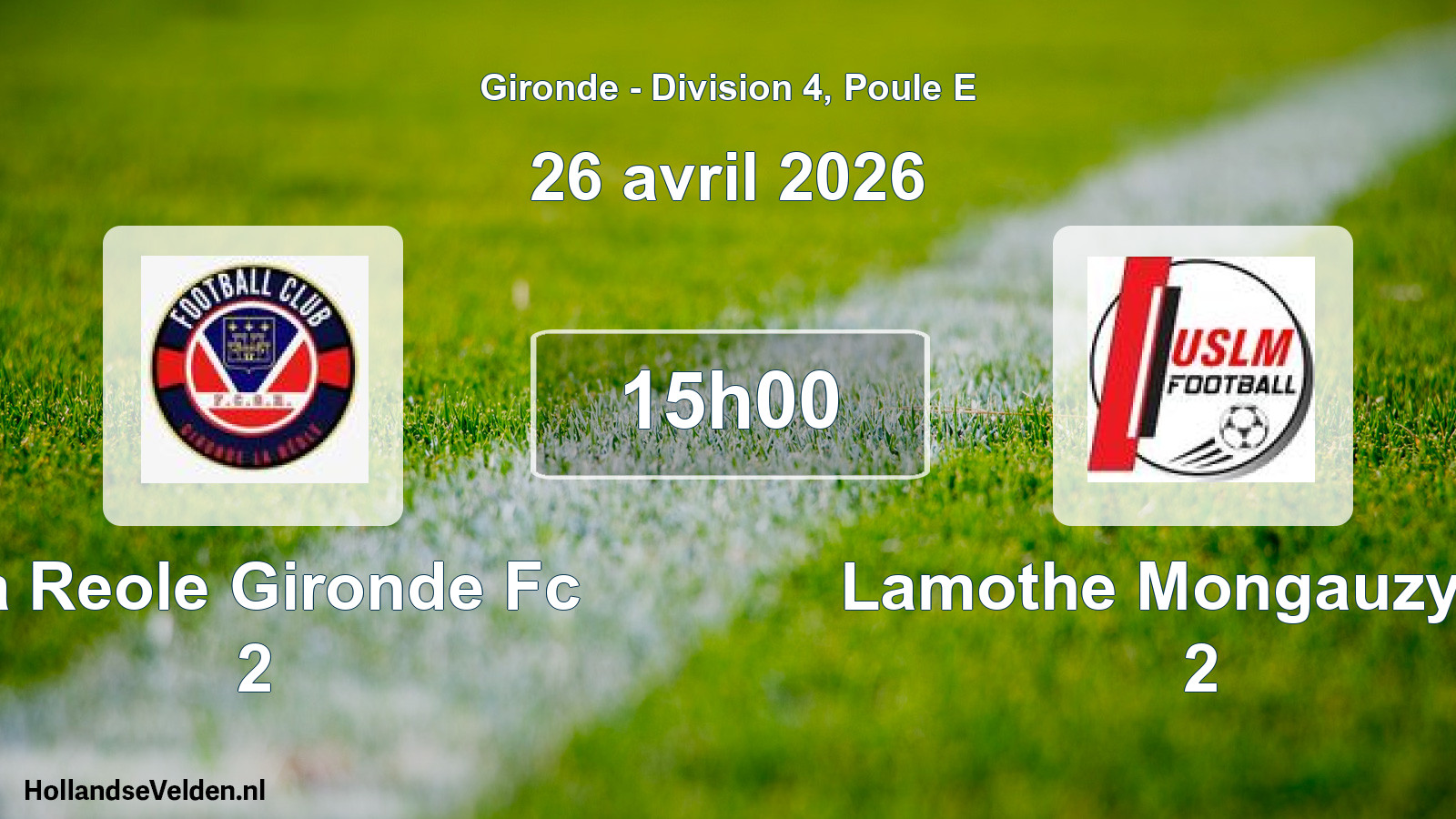 Scheduled Match: La Reole Gironde Fc 2 - Lamothe Mongauzy Us 2 (26 April 2026)