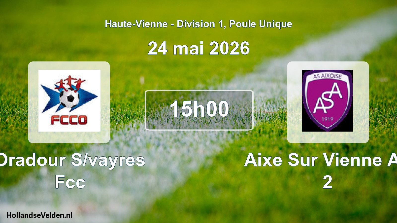 Geplande wedstrijd: Oradour S/vayres Fcc - Aixe Sur Vienne As 2 (24 mai 2026)
