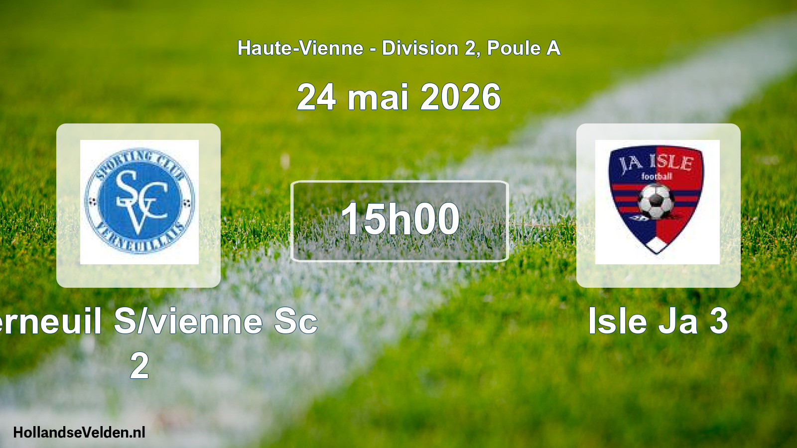 Geplande wedstrijd: Verneuil S/vienne Sc 2 - Isle Ja 3 (24 mei 2026)
