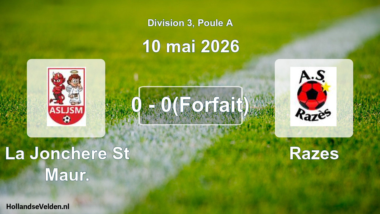 Match joué: La Jonchere St Maur. - Razes 0 - 0(Forfait) (10 mai 2026)