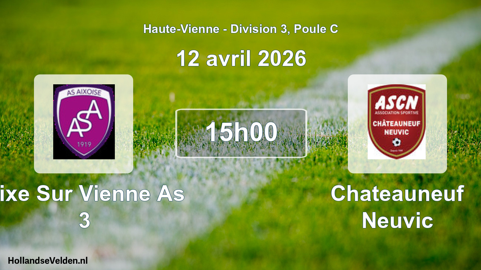 Geplande wedstrijd: Aixe Sur Vienne As 3 - Chateauneuf Neuvic (12 april 2026)