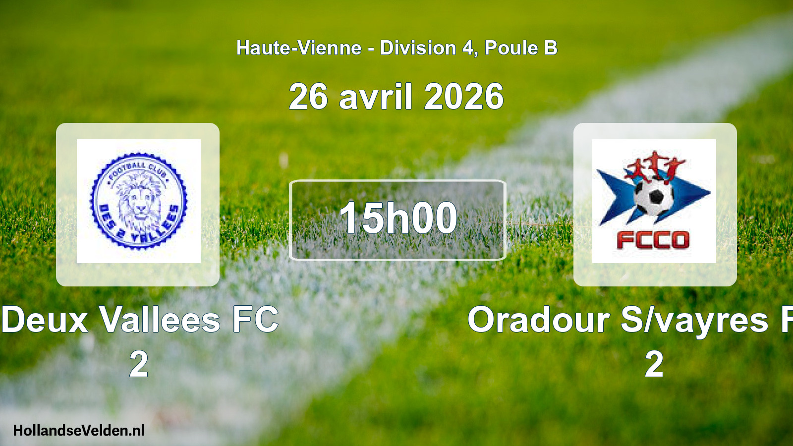 Geplande wedstrijd: Deux Vallees FC 2 - Oradour S/vayres Fcc 2 (26 april 2026)