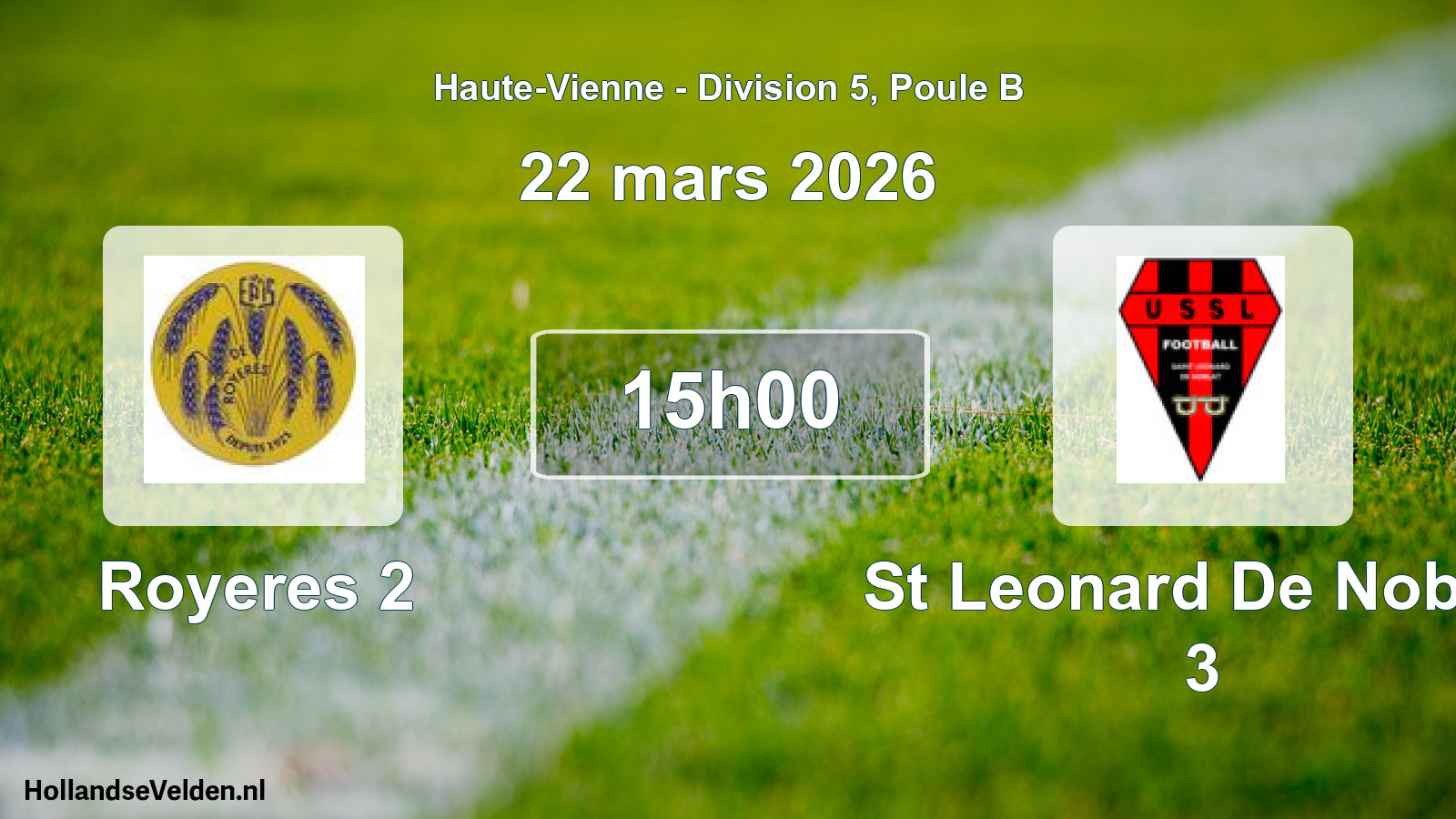 Geplande wedstrijd: Royeres 2 - St Leonard De Noblat 3 (22 maart 2026)