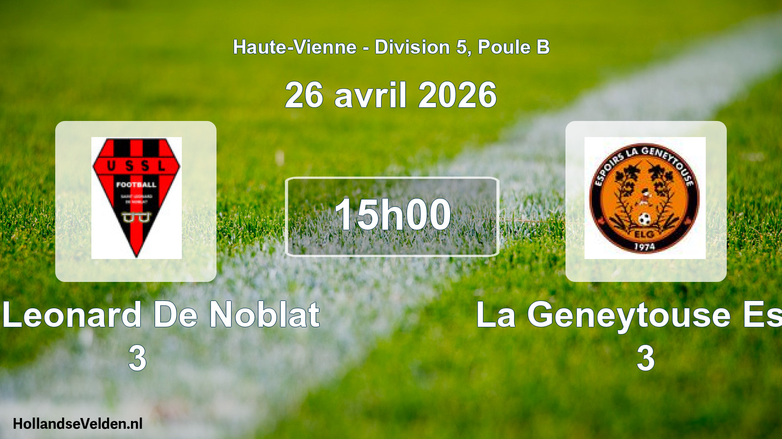 Match programmé: St Leonard De Noblat 3 - La Geneytouse Esp. 3 (26 avril 2026)