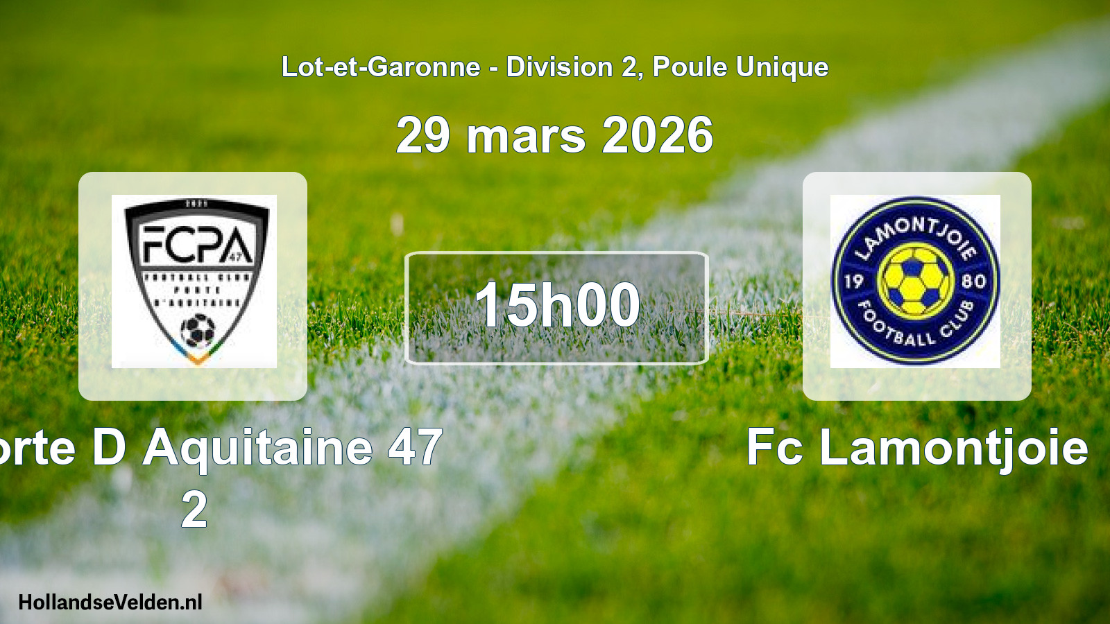 Geplande wedstrijd: Porte D Aquitaine 47 2 - Fc Lamontjoie (29 maart 2026)