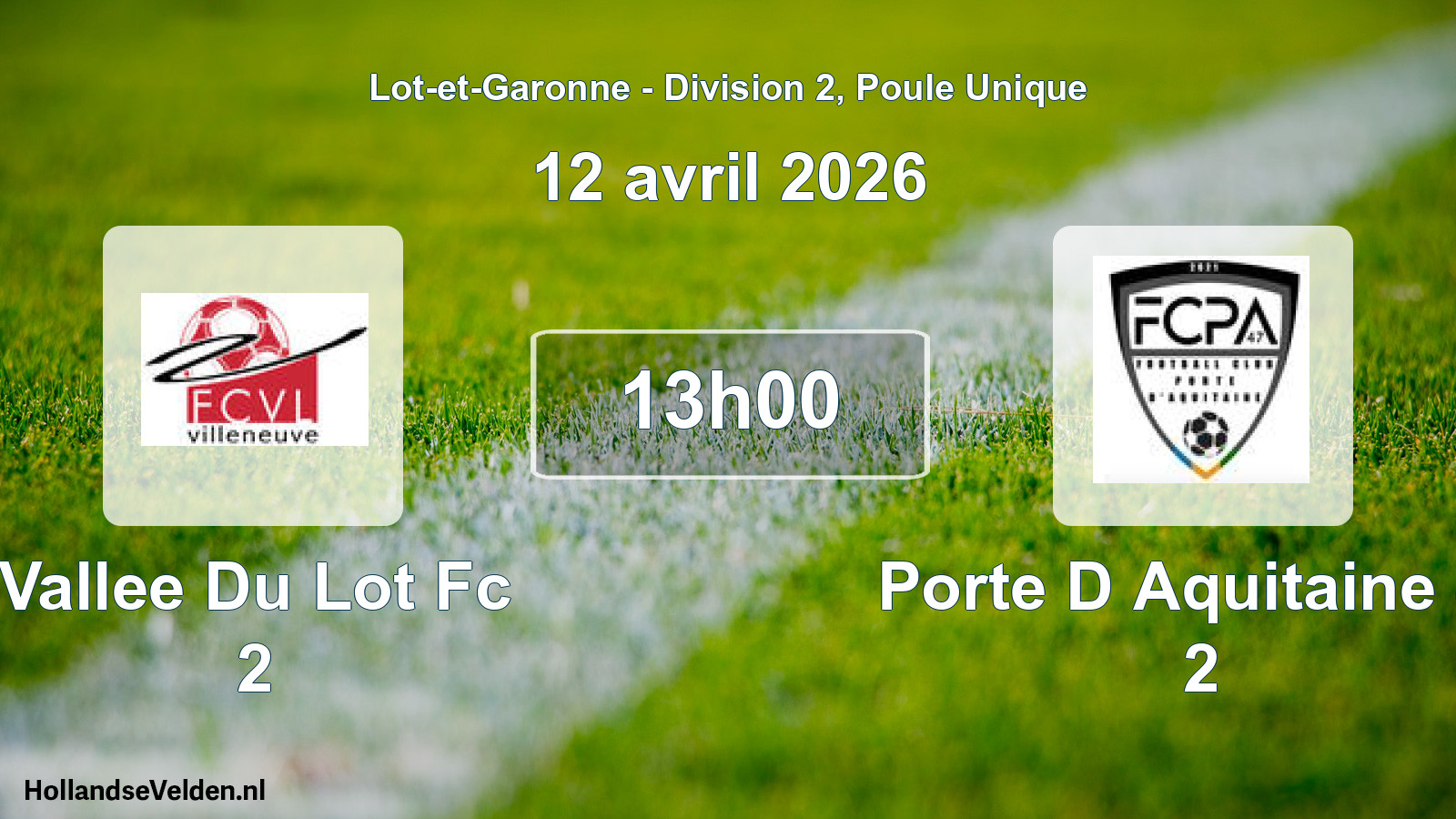 Geplande wedstrijd: Vallee Du Lot Fc 2 - Porte D Aquitaine 47 2 (12 avril 2026)