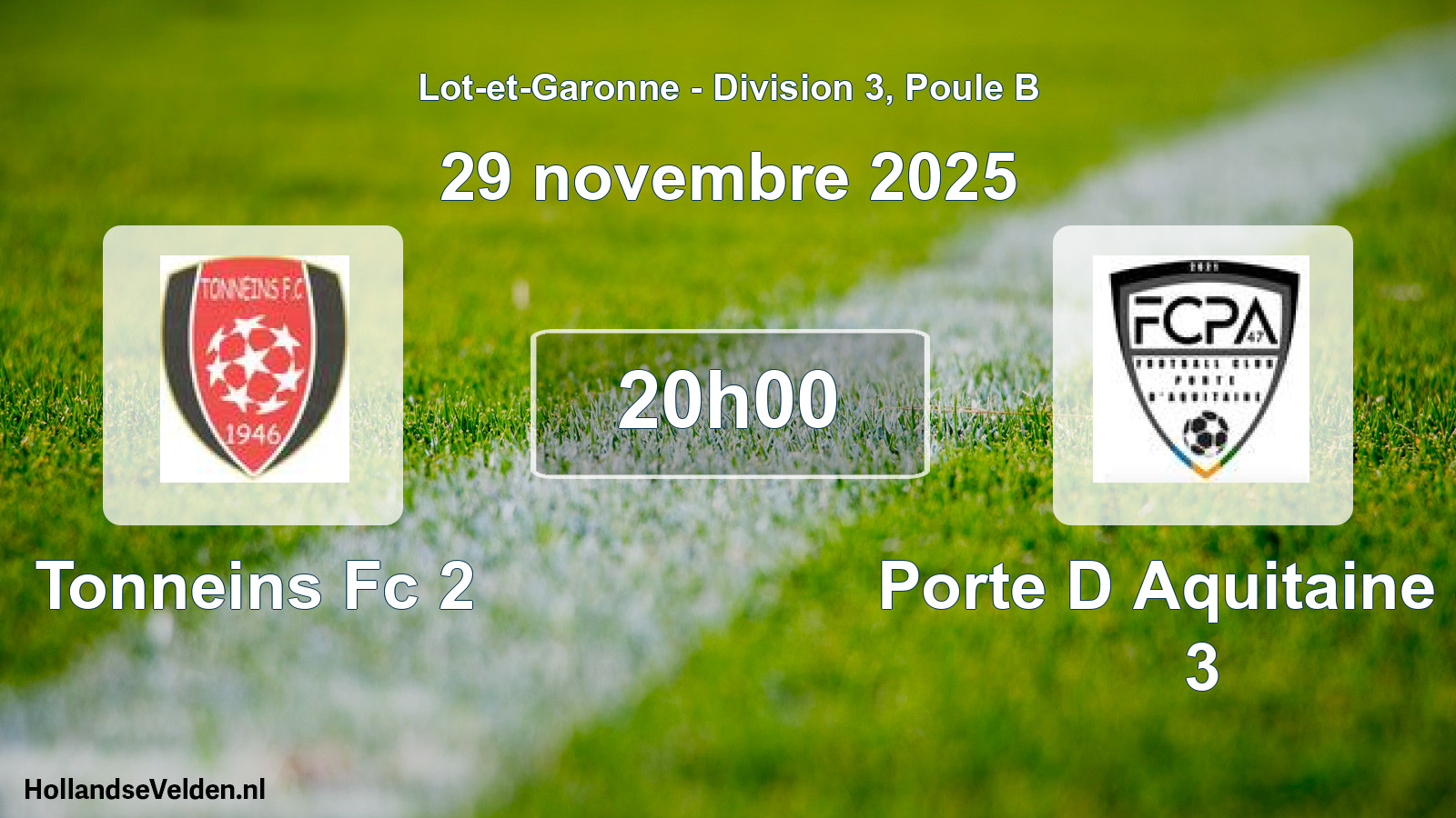 Geplande wedstrijd: Tonneins Fc 2 - Porte D Aquitaine 47 3 (29 novembre 2025)