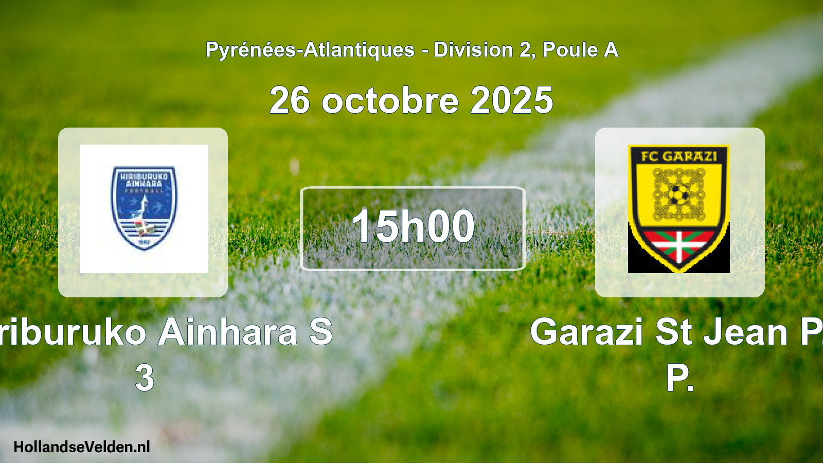 Geplande wedstrijd: Hiriburuko Ainhara S 3 - Garazi St Jean P. P. (26 octobre 2025)