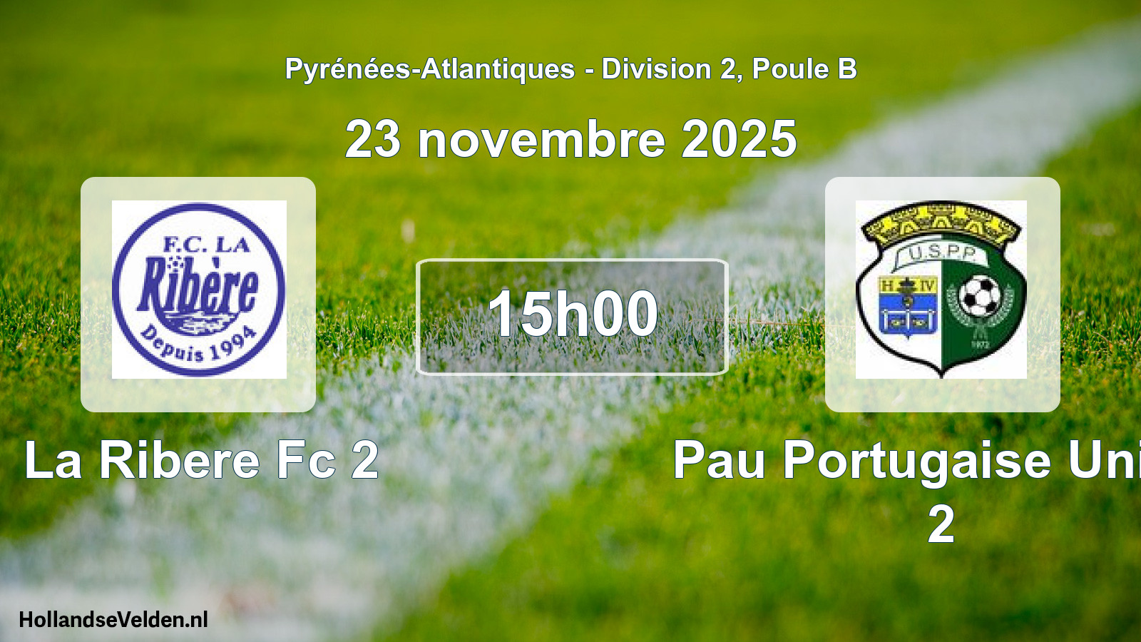 Geplande wedstrijd: La Ribere Fc 2 - Pau Portugaise Union 2 (23 novembre 2025)