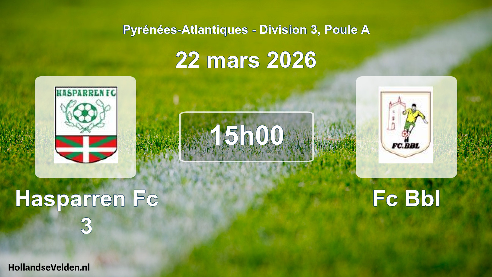 Scheduled Match: Hasparren Fc 3 - Fc Bbl (22 March 2026)
