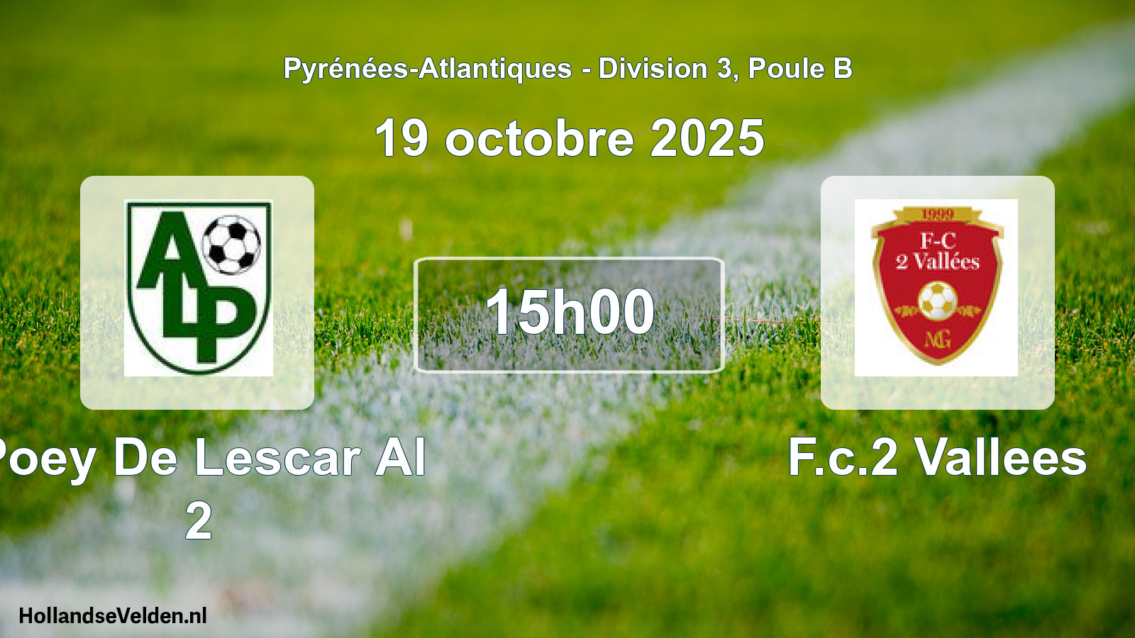 Geplande wedstrijd: Poey De Lescar Al 2 - F.c.2 Vallees (19 oktober 2025)
