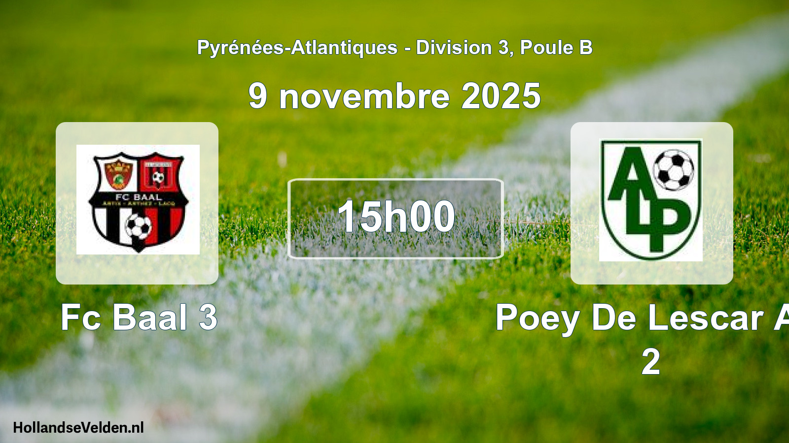 Scheduled Match: Fc Baal 3 - Poey De Lescar Al 2 (9 November 2025)