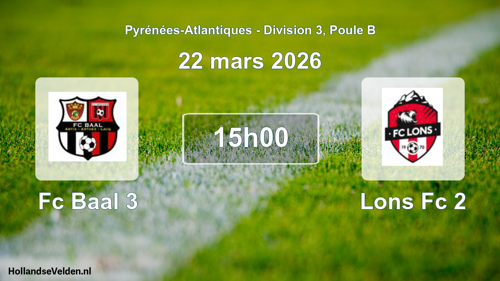 Geplande wedstrijd: Fc Baal 3 - Lons Fc 2 (22 mars 2026)