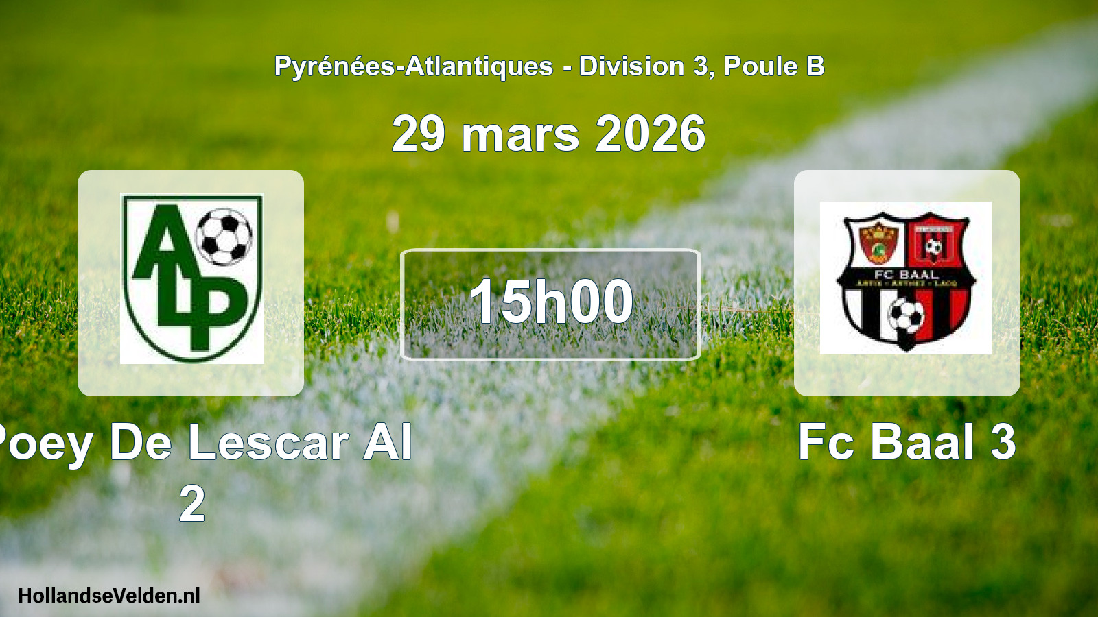 Scheduled Match: Poey De Lescar Al 2 - Fc Baal 3 (29 March 2026)