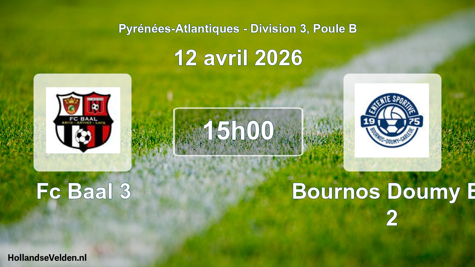 Geplande wedstrijd: Fc Baal 3 - Bournos Doumy Es 2 (12 avril 2026)