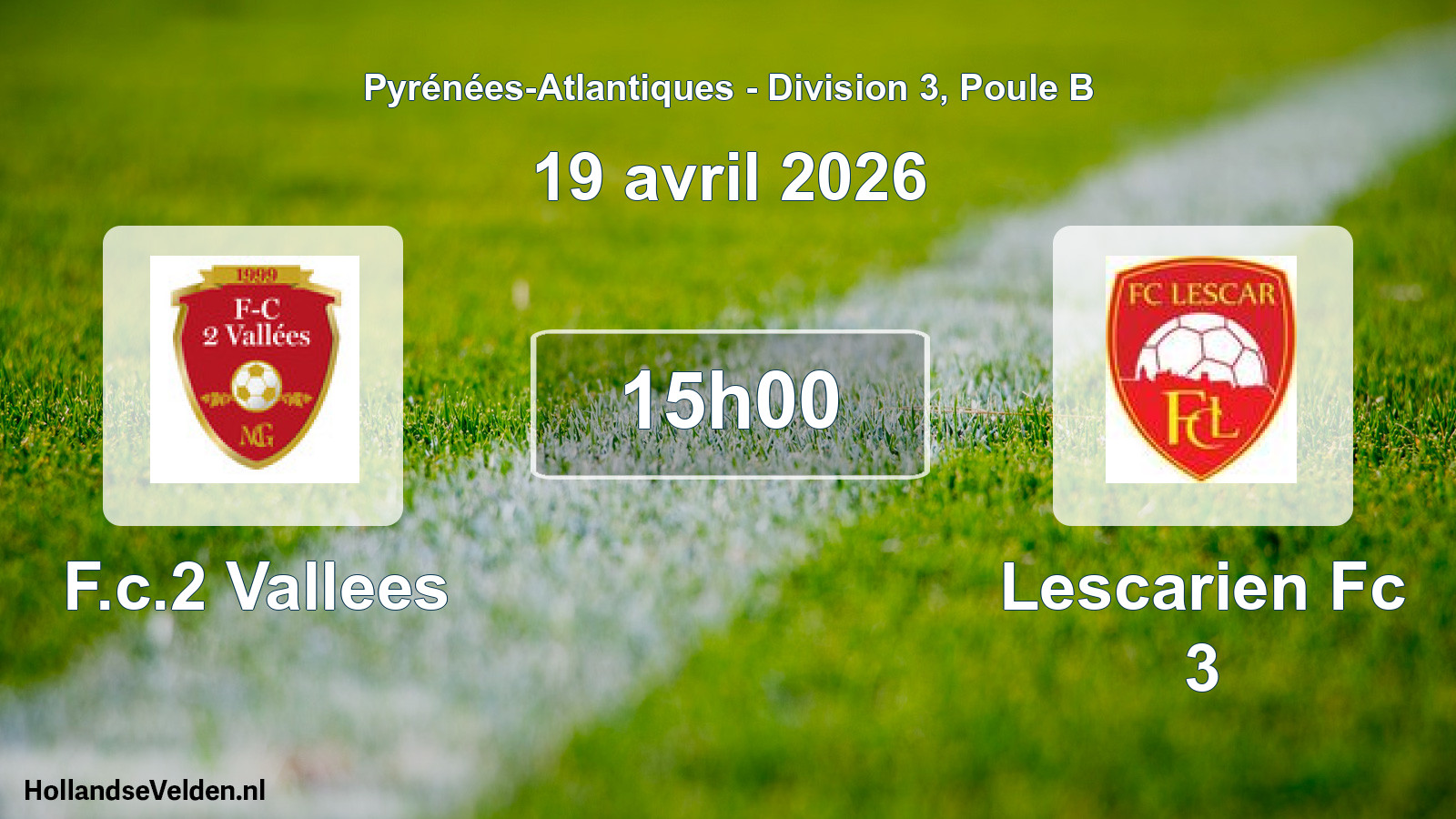 Scheduled Match: F.c.2 Vallees - Lescarien Fc 3 (19 April 2026)